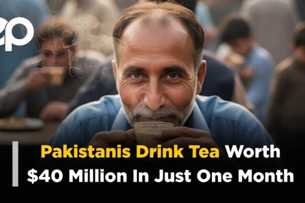 Pakistanis Drink Tea Worth $40 Million in Just One Month