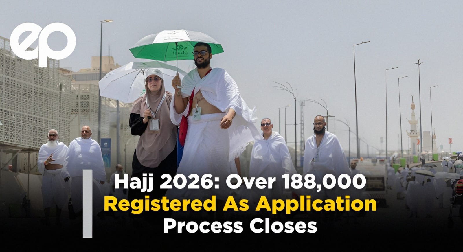 Hajj 2026: Over 188,000 registered as application process closes