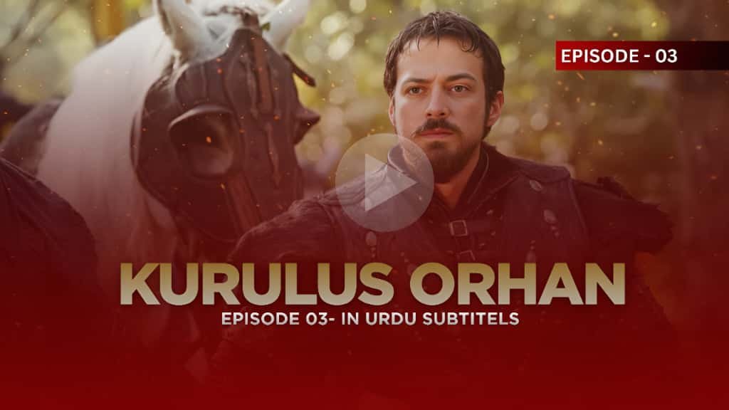 Kurulus Orhan Episode 3 Urdu Subtitles